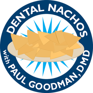 Dental Nachos with Paul Goodman Podcast image