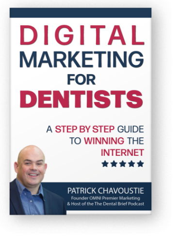 Digital Marketing for Dentists by Patrick Chavoustie